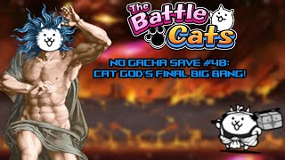 The Battle Cats No Gacha Save 48  Cat Gods Final Big Bang [upl. by Sedgewick]