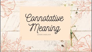 Connotative Meaning [upl. by Craw]