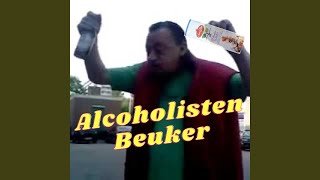 Alcoholisten Beuker [upl. by Penelope]