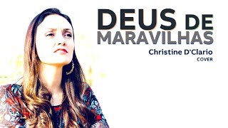 Deus de Maravilhas  Dios de Maravillas  Christine DClario  COVER [upl. by Murdock25]