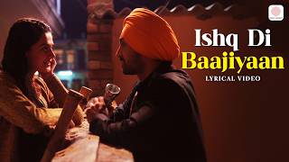 Ishq Di Baajiyaan  Lyrical Video  Soorma  Diljit Dosanjh  Taapsee Pannu  Shankar Ehsaan Loy [upl. by Myrna]