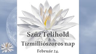 2024 február 24 Telihold a Szűz jegyében Tízmilliószoros napon [upl. by Florian909]