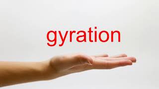 How to Pronounce gyration  American English [upl. by Eiddal]