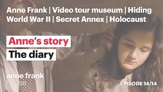 The diary  Final episode 14  Annes story  Anne Frank House [upl. by Netsirk]