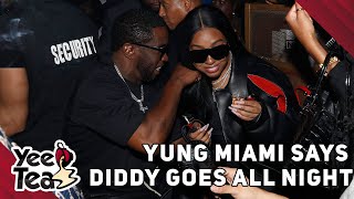 Yung Miami Says Diddy Goes All Night Its Definitely Giving No Sleep  More [upl. by Dietrich333]