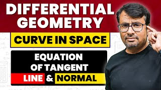 Differential Geometry  Curve in Space  Equation of Tangent Line amp Normal by GP Sir [upl. by Ahcsatan]