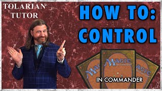 How To Control In Commander  Tolarian Tutor  A Magic The Gathering Study Guide [upl. by Niryt552]