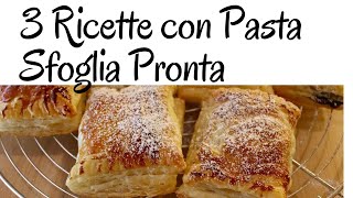 3 Ricette con Pasta Sfoglia gia Pronta [upl. by Mack556]