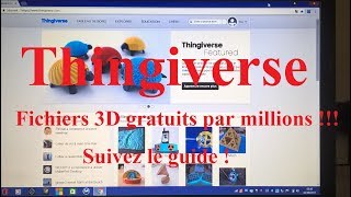 TUTO site de fichiers Impressions 3D gratuits quot THINGIVERSE quot [upl. by Rogerson553]