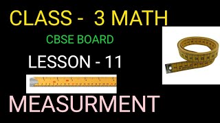 CLASS  3 MATH।। LESSON  11 MEASURMENT।। CBSE BOARD।। [upl. by Joacima]