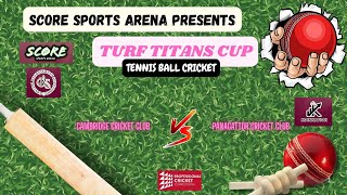 CAMBRIDGE CRICKET CLUB Vs PANAGATTOR CRICKET CLUB SCORE SPORTS ARENA PRESENTS TURF TITANS CUP 2024 [upl. by Rutledge]