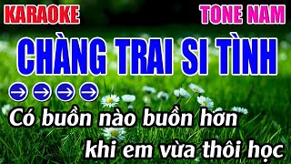 Chàng Trai Si Tình Karaoke Tone Nam Karaoke 9999  Beat Mới [upl. by Crifasi]