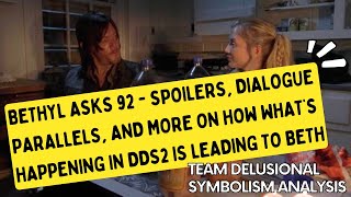 Bethyl Asks 92  Spoilers Dialgoue Parallels and More on How Whats Happening is Leading to Beth [upl. by Dwain]