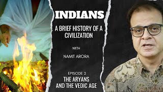 Indians  Ep 2 The Aryans and the Vedic Age  A Brief History of a Civilization [upl. by Retsevlis]