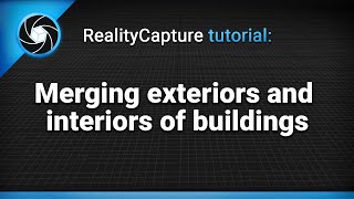 RealityCapture tutorial Merging exteriors and interiors of buildings [upl. by Onej]