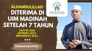 Diterima di UIM Madinah Setelah 7 Tahun Penantian [upl. by Apilef174]