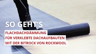 Bitrock Innovative Flachdachdämmung für verklebte Dachaufbauten von ROCKWOOL [upl. by Tlevesor]