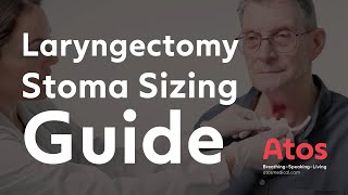 Laryngectomy Stoma Sizing Guide by Atos Medical [upl. by Yttiy674]