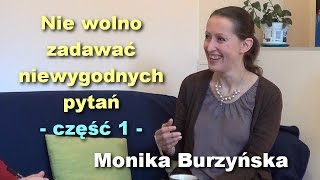 Nie wolno zadawać niewygodnych pytań część 1  Monika Burzyńska [upl. by Yot9]