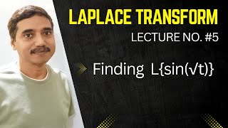 Finding Laplace Transform of sin√t  Laplace Transform  L5  By Biresh Gupta Sir [upl. by Cohbath]