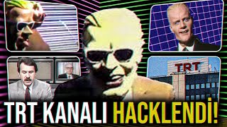 TELEVİZYON TARİHİNİN EN BÜYÜK HACKLERİ TRT HACKLENDİ [upl. by Jo Ann13]