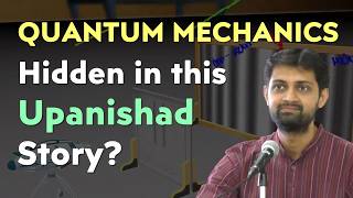 Upanishad Story Hiding Quantum Mechanics  Vedanta  Consciousness [upl. by Ariela]