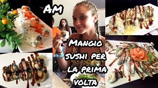 MANGIO SUSHI PER LA PRIMA VOLTA  la mia reazione  AM [upl. by Onileva]