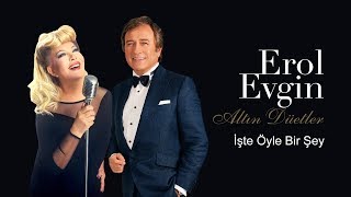 Erol Evgin amp Emel Sayın  İşte Öyle Bir Şey Official Audio [upl. by Winn]