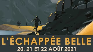 LEchappée Belle 9ème édition  les 20 21 et 22 août 2021 [upl. by Wat979]