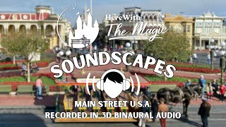 Main Street USA  Magic Kingdom  Soundscapes [upl. by Arvid]