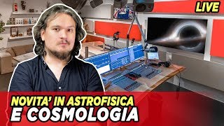 Novità in Astrofisica e Cosmologia LIVE [upl. by Tjaden]