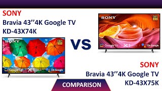 ✅ Sony Bravia 108 cm 43 inch 4K Ultra HD Smart LED Google TV KD43X74K Vs KD43X75K [upl. by Ardnoet]