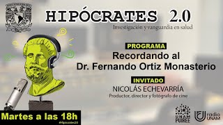 Hipócrates 20 Recordando al Dr Fernando Ortiz Monasterio [upl. by Torruella]