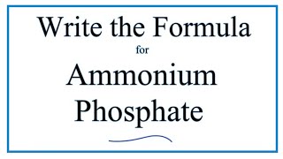 How to Write the Formula for Ammonium phosphate [upl. by Katzir152]