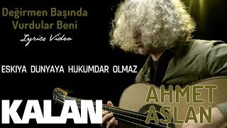 Ahmet Aslan  Değirmen Başında Vurdular Beni I Eşkıya Dünyaya Hükümdar Olmaz © 2018 Kalan Müzik [upl. by Chiaki]