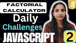 Javascript Mastery Factorial Calculator Daily Challenge 2 [upl. by Atinrahc]