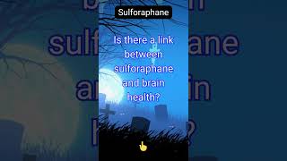 Is there a link between sulforaphane and brain health [upl. by Elvera255]