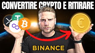 BINANCE 🟡 COME CONVERTIRE CRYPTO IN EURO E RITIRARE 💥 TUTORIAL COMPLETO [upl. by Saffian]