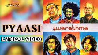 Pyaasi Official Lyric Video  Swaratma  Swarathma [upl. by Norat]