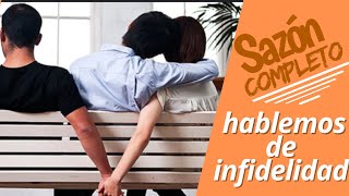 HABLEMOS DE INFIDELIDAD [upl. by Wimsatt]