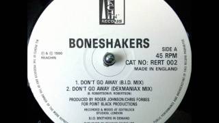 Boneshakers  Dont Go Away bid mix [upl. by Reizarf341]