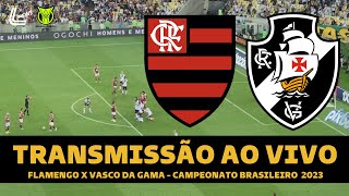 FLAMENGO X VASCO TRANSMISSÃƒO AO VIVO DIRETO DO MARACANÃƒ  CAMPEONATO BRASILEIRO 2023 9Âª RODADA [upl. by Verras]