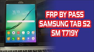 Bypass frp samsung tab s2 sm t719y [upl. by Archaimbaud]