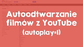 Autoodtwarzanie filmów z YouTube autoplay1 [upl. by Kwok]