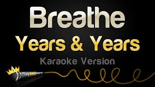 Years amp Years  Breathe Karaoke Version [upl. by Zinn]