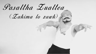 Pasaltha Zualtea  Pasaltha Zakima Dance Cover [upl. by Dagall492]