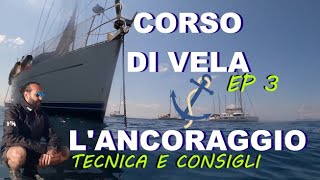 L ANCORAGGIO ⚓ CORSO DI VELA ep3 tutorial su come ancorare con la barca a vela in burrasca [upl. by Yssac]