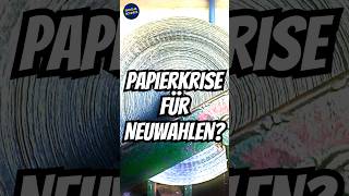 Papierkrise für Neuwahlen Papierindustrie widerspricht und sagt quotLieferung im Januar gesichertquot [upl. by Ydderf]