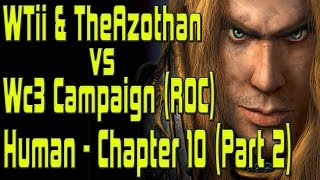 Warcraft 3  2 Player Campaign  RoC  Human Chapter 10 Part 2 [upl. by Mateo945]