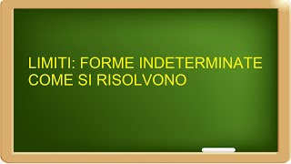 come risolvere le forme indeterminate dei limiti di funzione esercizi [upl. by Rab]